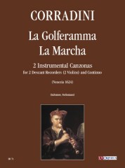 Corradini, Nicolò : La Golferamma, La Marcha. 2 Instrumental Canzonas for 2 Descant Recorders and Continuo