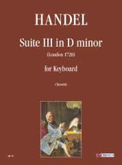 Handel, George Frideric : Suite No. 3 in D Minor (London 1720) for Keyboard Handel, George Frideric : Suite No. 3 in D Minor (London 1720) for Keyboard
