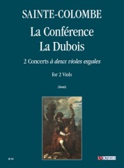 Sainte-Colombe : La Conférence – La Dubois. 2 Concerti “à deux violes esgales” per 2 Viole da Gamba