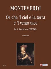 Monteverdi, Claudio : Or che ’l cielo e la terra e ’l vento tace for 6 Recorders (SATTBB)