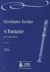 Scotto, Girolamo : 4 Fantasie per 3 Flauti Dolci
