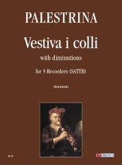 Palestrina, Giovanni Pierluigi da : Vestiva i colli with Diminutions for 5 Recorders (SATTB)