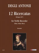 degli Antonii, Giovanni Battista : 12 Ricercatas (Bologna 1687) for Treble Recorder (Flute, Violin, Oboe)