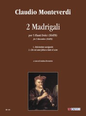 Monteverdi, Claudio : 2 Madrigals (Dolcissimo uscignolo, Chi vol aver felice e lieto il core) for 5 Recorders (SSATB) Monteverdi, Claudio : 2 Madrigals (Dolcissimo uscignolo, Chi vol aver felice e lieto il core) for 5 Recorders (SSATB)