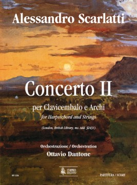 Scarlatti, Alessandro - Dantone, Ottavio : Concerto II (London, British Library, ms. Add. 32431) per Clavicembalo e Archi [Partitura]