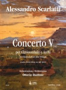 Scarlatti, Alessandro - Dantone, Ottavio : Concerto V (London, British Library, ms. Add. 32431) per Clavicembalo e Archi [Partitura]