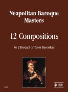 Neapolitan Baroque Masters : 12 Compositions for 2 Descant or Tenor Recorders