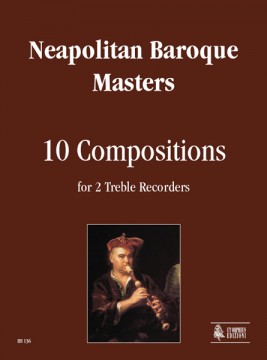 Neapolitan Baroque Masters : 10 Compositions for 2 Treble Recorders