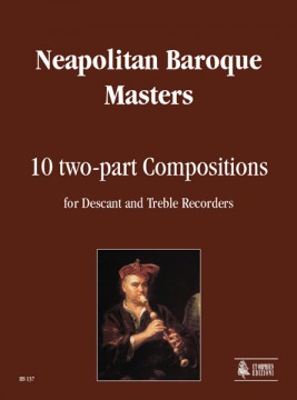 Neapolitan Baroque Masters : 10 two-part Compositions for Descant and Treble Recorders