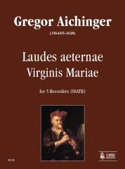 Aichinger, Gregor : Laudes aeternae Virginis Mariae for 5 Recorders (SSATB)