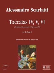 Scarlatti, Alessandro : Toccata IV, V, VI (Biblioteca del Conservatorio di Napoli ms. 9478) per Organo o Clavicembalo