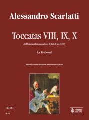 Scarlatti, Alessandro : Toccata VIII, IX, X (Biblioteca del Conservatorio di Napoli ms. 9478) per Organo o Clavicembalo