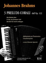 Brahms, Johannes : 3 Chorale Preludes from Op. 122 (Herzliebster Jesu - O Gott, du frommer Gott - Herzlich tut mich verlangen) for Accordion Brahms, Johannes : 3 Chorale Preludes from Op. 122 (Herzliebster Jesu - O Gott, du frommer Gott - Herzlich tut mich verlangen) for Accordion