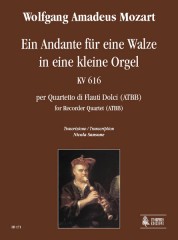 Mozart, Wolfgang Amadeus : Ein Andante für eine Walze in eine kleine Orgel KV 616 for Recorder Quartet (ATBB)