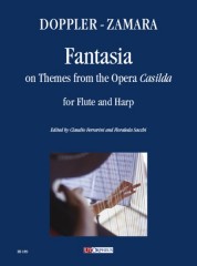 Doppler, Franz - Zamara, Antonio : Fantasia on Themes from the Opera “Casilda” for Flute and Harp Doppler, Franz - Zamara, Antonio : Fantasia on Themes from the Opera “Casilda” for Flute and Harp