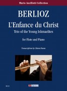 Berlioz, Hector : L’Enfance du Christ. Trio dei giovani Ismaeliti per Flauto e Pianoforte