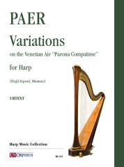 Paer, Ferdinando : Variations on the Venetian Air “Parona Compatime” for Harp Paer, Ferdinando : Variations on the Venetian Air “Parona Compatime” for Harp