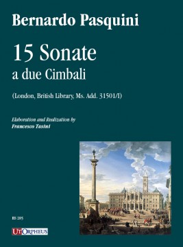 Pasquini, Bernardo : 15 Sonate a due cimbali (London, British Library, Ms. Add. 31501/I)