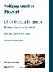 Mozart, Wolfgang Amadeus : Là ci darem la mano. Duettino dal “Don Giovanni” per Flauto, Clarinetto e Pianoforte