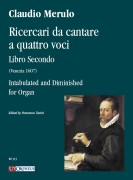 Merulo, Claudio : Ricercari da cantare a quattro voci. Libro Secondo (Venezia 1607) Intabulated and Diminished for Organ