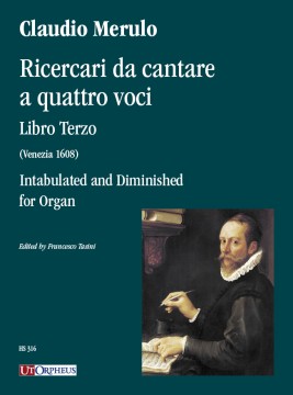 Merulo, Claudio : Ricercari da cantare a quattro voci. Libro Terzo (Venezia 1608) Intabulated and Diminished for Organ