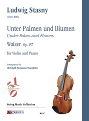 Stasny, Ludwig : Unter Palmen und Blumen (Under Palms and Flowers). Walzer Op. 157 for Violin and Piano Stasny, Ludwig : Unter Palmen und Blumen (Under Palms and Flowers). Walzer Op. 157 for Violin and Piano