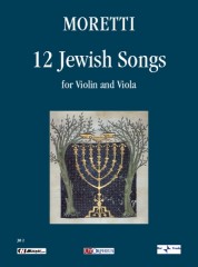 Moretti, Riccardo Joshua : 12 Jewish Songs for Violin and Viola