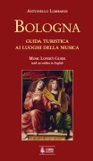 Lombardi, Antonello : Bologna. Music Lover’s Guide (with an outline in english)