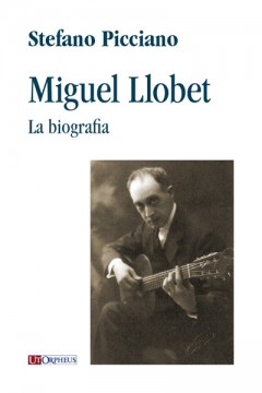 Picciano, Stefano : Miguel Llobet. La biografia Picciano, Stefano : Miguel Llobet. La biografia