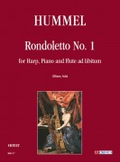 Hummel, Johann Nepomuk : Rondoletto No. 1 for Harp, Piano and Flute ad libitum Hummel, Johann Nepomuk : Rondoletto No. 1 for Harp, Piano and Flute ad libitum