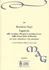 Negri, Benedetto : Capriccio on the Cavatina “Di piacer mi balza il cor” from Rossini’s “Gazza ladra” for Harp and Piano or 2 Pianos