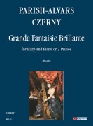 Parish Alvars, Elias - Czerny, Carl : Grande Fantaisie Brillante (Milano 1838) for Harp and Piano or 2 Pianos Parish Alvars, Elias - Czerny, Carl : Grande Fantaisie Brillante (Milano 1838) for Harp and Piano or 2 Pianos