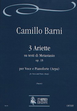 Barni, Camillo : 3 Ariette on texts by Metastasio Op. 18 for Voice and Piano (Harp)