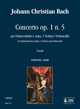 Bach, Johann Christian : Concerto Op. 1 No. 5 for Harpsichord or Harp, 2 Violins and Violoncello [Score]