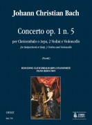 Bach, Johann Christian : Concerto Op. 1 No. 5 for Harpsichord or Harp, 2 Violins and Violoncello [Piano Reduction]