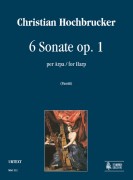 Hochbrucker, Christian : 6 Sonate Op. 1 per Arpa