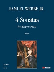 Webbe Jr., Samuel : 4 Sonatas for Harp or Piano Webbe Jr., Samuel : 4 Sonatas for Harp or Piano