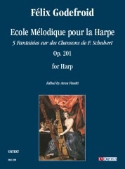Godefroid, Félix : Ecole Mélodique pour la Harpe. 5 Fantaisies sur des Chansons de F. Schubert op. 201 per Arpa