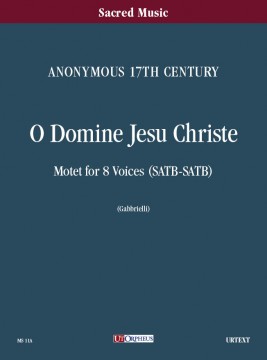 Anonimo sec. XVII : O Domine Jesu Christe. Mottetto a 8 voci (SATB-SATB) [Partitura]