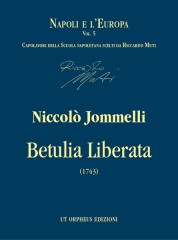 Jommelli, Niccolò : Betulia Liberata. Oratorio for 4 Voices, Choir and Instruments. Text by Pietro Metastasio [Score]