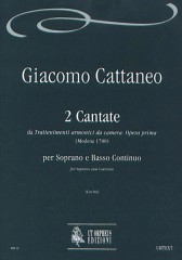 Cattaneo, Giacomo : 2 Cantatas from “Trattenimenti armonici da camera”. Opera prima (Modena 1700) for Soprano and Continuo