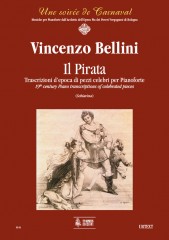 Bellini, Vincenzo : Il Pirata. Trascrizioni d’epoca di pezzi celebri per Pianoforte