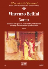 Bellini, Vincenzo : Norma. Trascrizioni d’epoca di pezzi celebri per Pianoforte