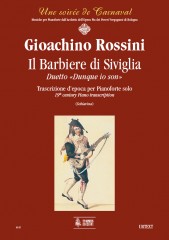 Rossini, Gioachino : Il Barbiere di Siviglia. Duetto “Dunque io son”. Trascrizione d’epoca per Pianoforte solo