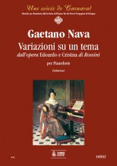 Nava, Gaetano : Variazioni su un tema dall’opera “Edoardo e Cristina” di Rossini per Pianoforte