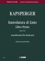 Kapsperger, Giovanni Girolamo : Intavolatura di Liuto. Libro Primo (Roma 1611) transliterated for Keyboard