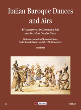 Italian Baroque Dances and Airs. 84 Anonymous Instrumental Solos and Two-Part Compositions Italian Baroque Dances and Airs. 84 Anonymous Instrumental Solos and Two-Part Compositions