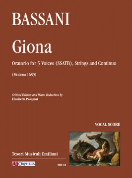 Bassani, Giovanni Battista : Giona. Oratorio a 5 voci (SSATB), archi e basso continuo (Modena 1689) [Riduzione Canto e Pianoforte]