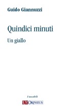 Giannuzzi, Guido : Quindici minuti. Un giallo