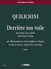 Quilichini, Paolo : Dérriere ton voile (from Cantico dei Cantici) for Mezzosoprano, English Horn and Organ (1994)